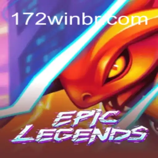 Explore the World of EpicLegends and Discover the 172win.COM Oficial Slots Brasil #1