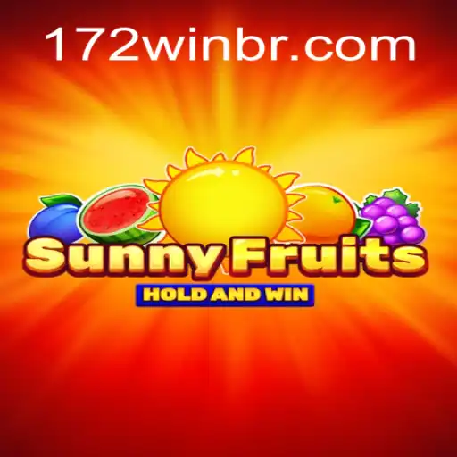 Discover the Exciting World of SunnyFruits with 172win.COM Oficial Slots Brasil #1